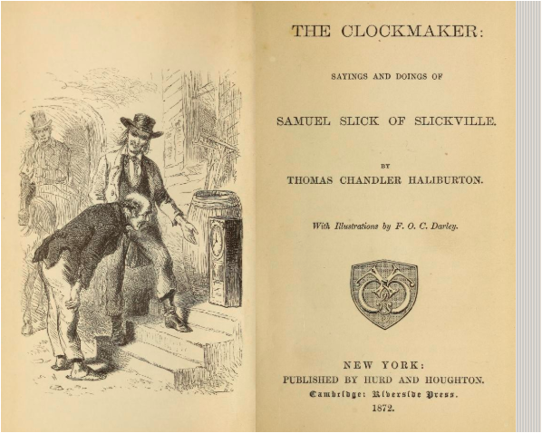 The Clockmaker Sayings and Doings of Samuel Slick of Slickville by Thomas Chandler Haliburton